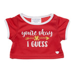 "You're Okay I Guess" T-Shirt | Shop at Build-A-Bear® - US 6321